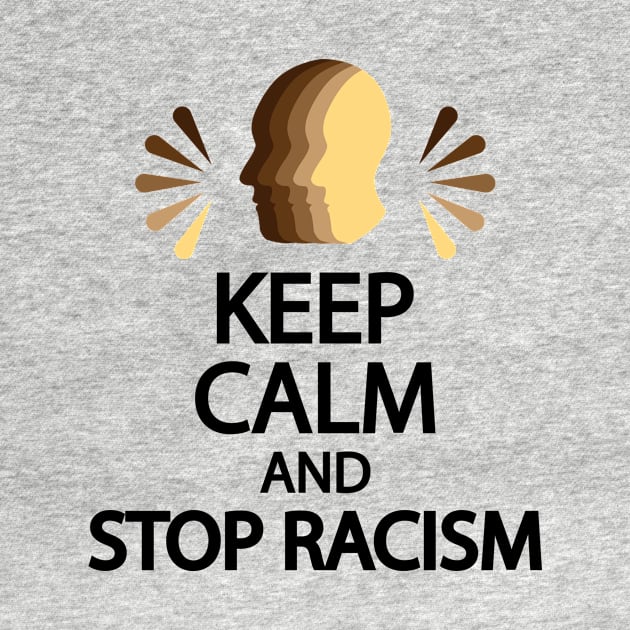 Keep calm and stop racism by It'sMyTime